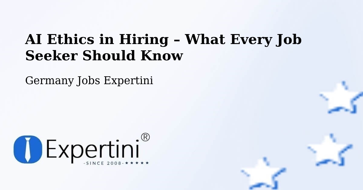 AI Ethics in Recruitment & Hiring – Altes Lager - Altes Lager, Germany Jobs Expertini